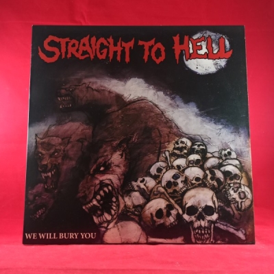 Obrázek pro Straight to Hell - We Will Bury You
